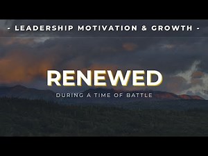 RENEWED - Inspirational Leadership Video