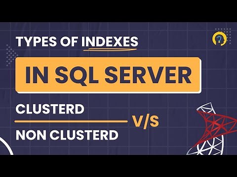 SQL Server Indexes: Clustered vs. Non-Clustered Explained