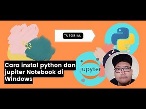 Cara Install Python dan Jupyter Notebook Tanpa Ribet di Windows