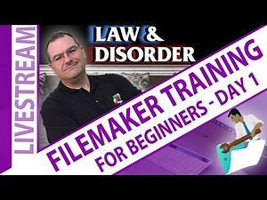 Law & DisOrder Claris FileMaker Beginners Introduction to Course Day 1 - Claris FileMaker Livestream