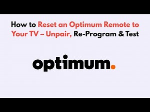 How to Reset an Optimum Remote to Your TV – Unpair, Re-Program & Test