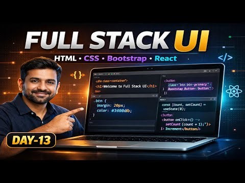 Full Stack UI Development Day 13 | HTML CSS Bootstrap React | Frontend Roadmap 2026