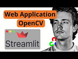 Create Computer Vision Web Applications with OpenCV & Streamlit
