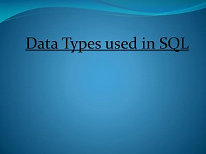 Data Types used in SQL - SlideServe