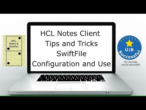HCL Notes Client Tips and Tricks SwiftFile Configuration and Use