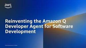 Reinventing the Amazon Q Developer agent for software development | Amazon Web Services