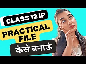 Class 12 IP Practical File | How to make IP Practical File |Step-by-Step Guide and Explanation #12ip