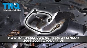 How to Replace Downstream O2 Sensor 2004-2009 Toyota Prius