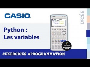 Exercice PYTHON : Les variables avec la calculatrice CASIO Graph 90+E