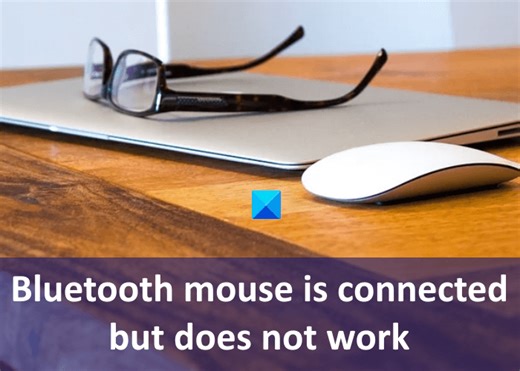Bluetooth Mouse is connected but does not work on Windows 11