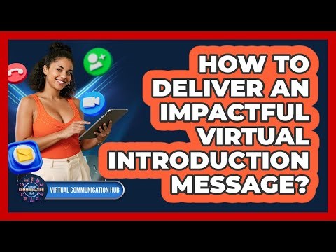 How to Deliver an Impactful Virtual Introduction Message?