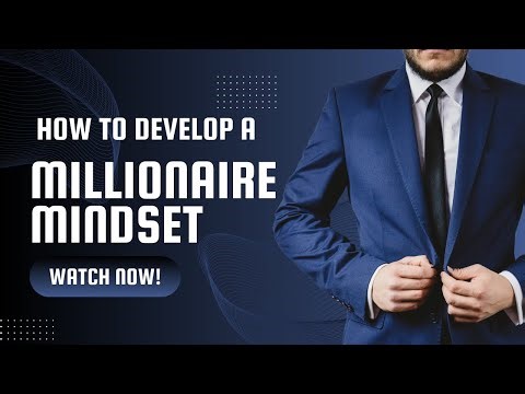 How to Develop a Millionaire Mindset