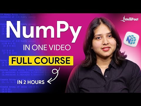NumPy Full Course (2025) | NumPy Python Tutorial For Beginners | Learn NumPy in 2 Hours |Intellipaat