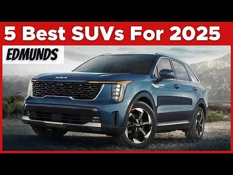 5 Best SUVs For 2025 - Ranked By Edmunds