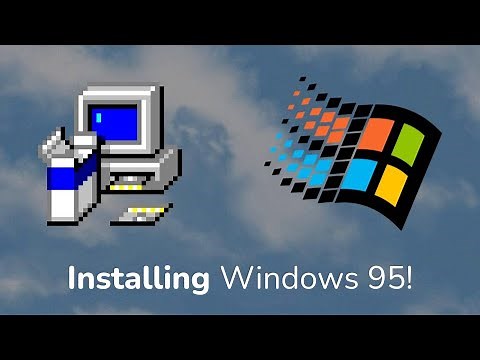 Installing Windows 95 in 2022!