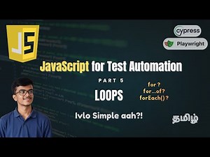 Loops in JavaScript (Tamil) | for, while, forEach, for…of | JavaScript for Test Automation - Ep 5