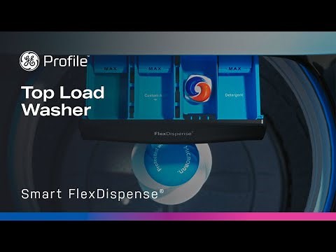 GE Profile Top Load Washer with Smart FlexDispense®