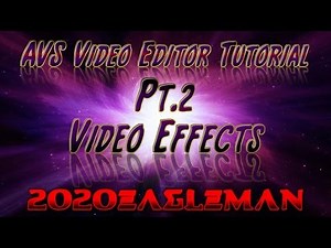 Pt.2 AVS Video Editor Tutorial! Video Effects