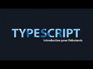 Une Introduction à TypeScript pour Débutants - Tutoriel français 2018
