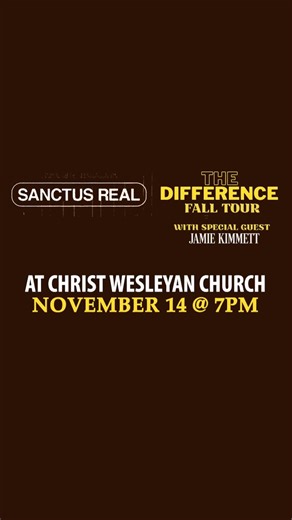 SANCTUS REAL is coming to Christ Wesleyan! The Difference Tour • November 14 @ 7PM 🙌 Tickets are going fast — don’t wait and miss it! 🎟 Get Tickets: 👉 https://loom.ly/_lcN504 Pre-Concert Listening & Hype 🎶👇 🎧 Spotify (Sanctus Real): https://loom.ly/kFaihhc ▶️ YouTube (Sanctus Real): https://loom.ly/_NYbwrQ 🎤 Spotify (Jamie Kimmett): https://loom.ly/fFcw4Bk | CWC Life