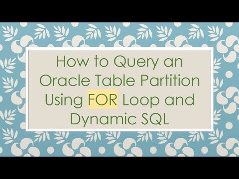 How to Query an Oracle Table Partition Using FOR Loop and Dynamic SQL