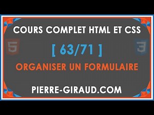 COURS COMPLET HTML ET CSS [63/71] - Organiser et mettre en forme un formulaire