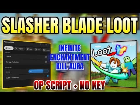 *NEW WORKING* Slasher Blade Loot Script (KILL AURA, INFINITE ENCHANTMENT & MORE) 2025