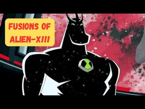 Every Alien-X Fusion From Ben 10 Omniverse!!!!