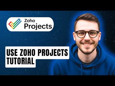 How To Use Zoho Projects Tutorial [2026 Guide]