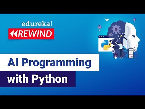 AI Programming With Python | Artificial Intelligence Tutorial | Edureka | Deep Learning Rewind - 2