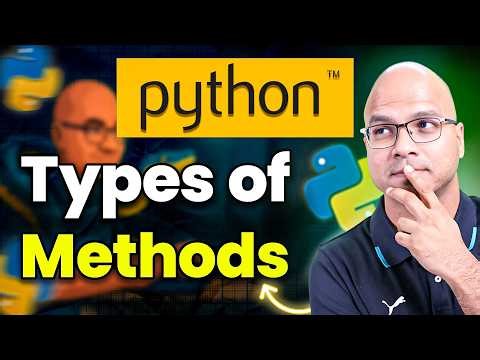 #46 Types of Methods in Python