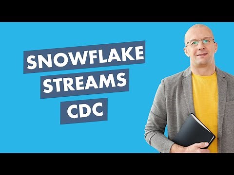 Snowflake Streams: How to Implement Change Data Capture (CDC) in Snowflake