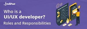 Who is a UI/UX Developer? Roles and Responsibilities