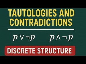 Tautologies and Contradictions | Discrete Structure