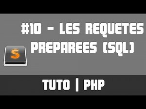 TUTO PHP - #10 Les requêtes préparées (SQL)