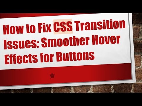 How to Fix CSS Transition Issues: Smoother Hover Effects for Buttons