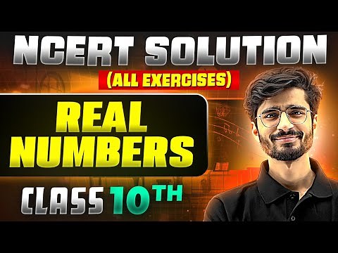 Real Numbers | Complete NCERT BACK EXERCISE in 1 Video | Class 10th Board