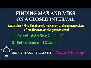 Examples: Finding Maxima and Minima Values on a Closed Interval | Calculus 1