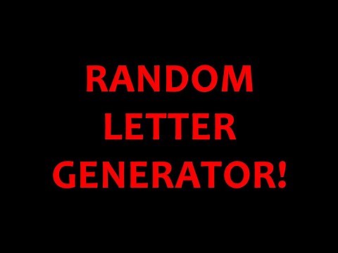 RANDOM LETTER GENERATOR!