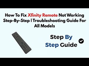 How To Fix Xfinity Remote Not Working Step-By-Step | Troubleshooting Guide For All Models