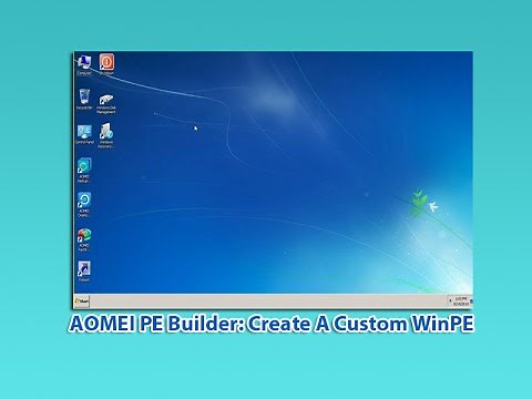 AOMEI PE Builder: Create A Custom WinPE