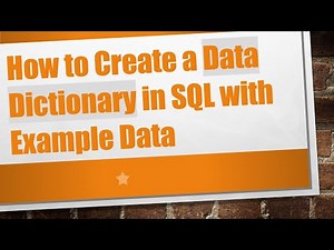 How to Create a Data Dictionary in SQL with Example Data