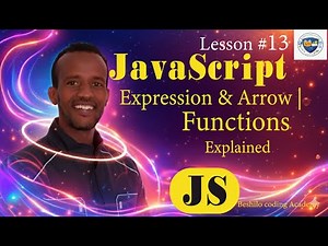 JavaScript Lesson #13 | Expressions & Arrow Functions Explained