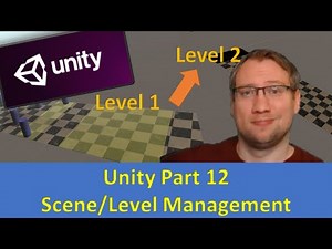 Unity Part 12: Scene/Level/Stage Management