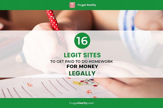 16 Legit Sites To Get Paid To Do Homework For Money (Legally) - Frugal Living - Lifestyle Blog