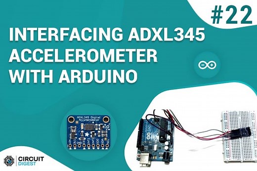 Interfacing ADXL345 Accelerometer with Arduino UNO