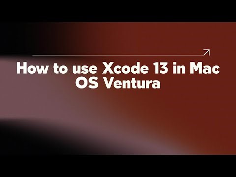 How to use Xcode 13 in Mac OS Ventura