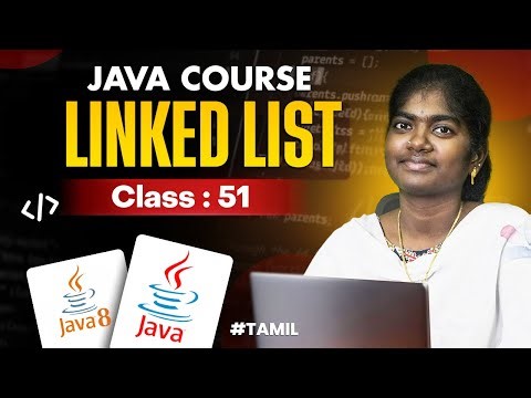 Java Programming 2025 | Ep 51 | LINKED LIST in Java With sample program | in தமிழ்