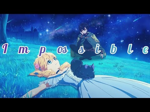 Who Made Me a Princess (AMV) - Impossible